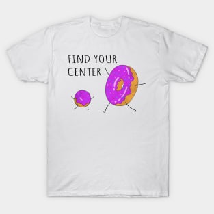 Find Your Center, Funny Donuts. T-Shirt